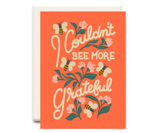 I Couldn't Bee More Grateful Card